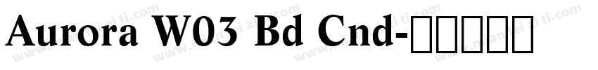 Aurora W03 Bd Cnd字体转换